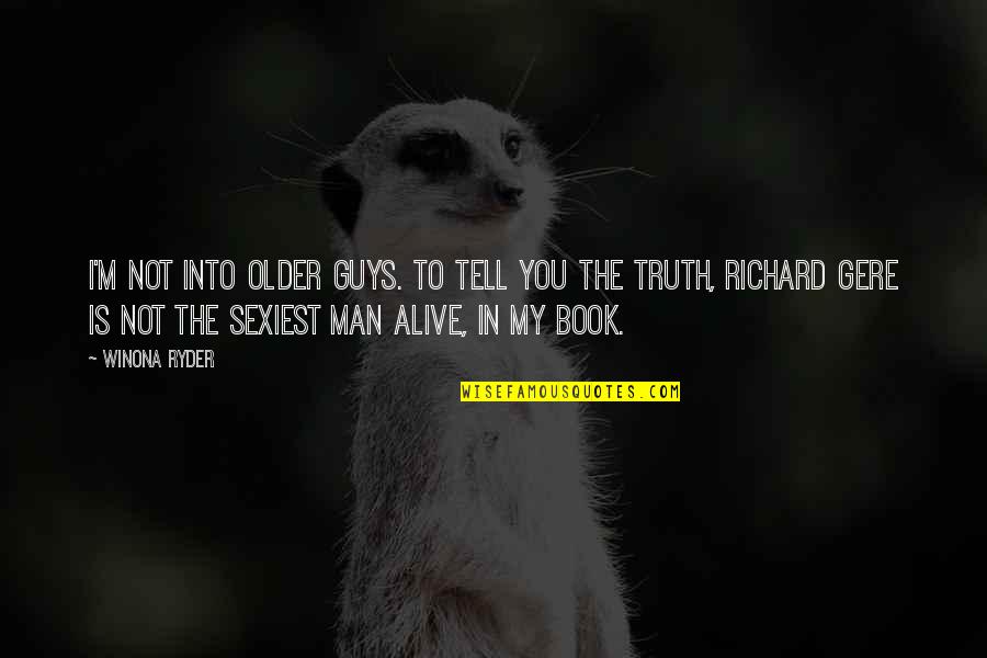 Slipknot Song Quotes By Winona Ryder: I'm not into older guys. To tell you
