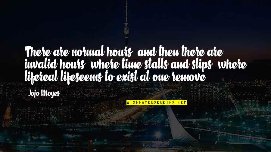 Slips Quotes By Jojo Moyes: There are normal hours, and then there are