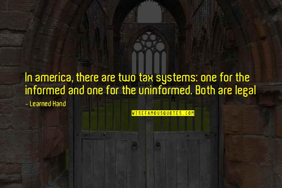 Slishity Quotes By Learned Hand: In america, there are two tax systems: one Slishity Quotes By Learned Hand: In america, there are two tax systems: one