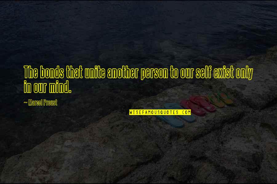 Slishity Quotes By Marcel Proust: The bonds that unite another person to our