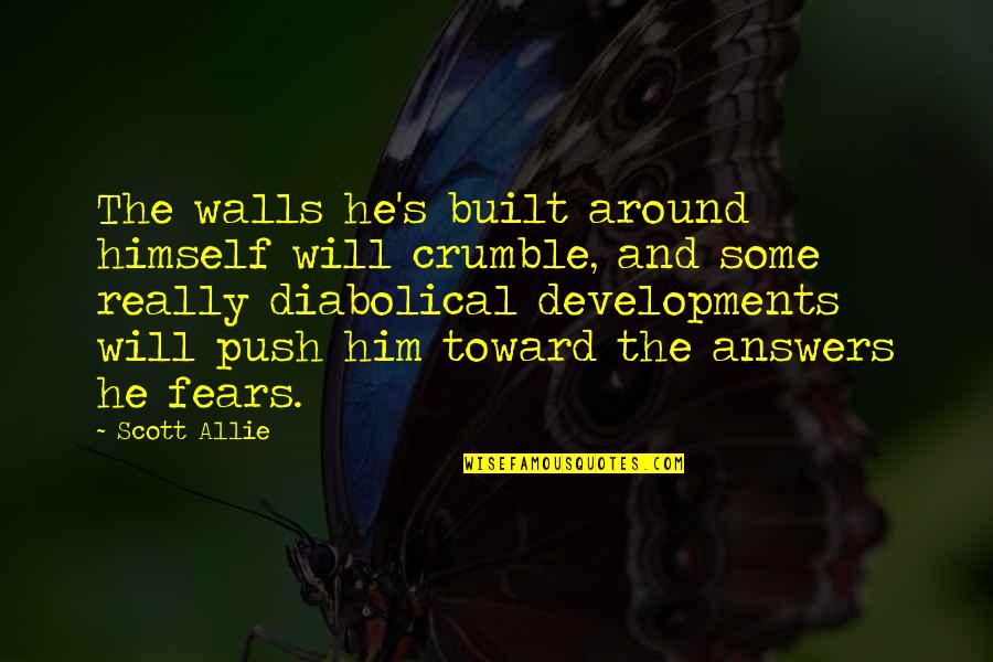Slithy Synonym Quotes By Scott Allie: The walls he's built around himself will crumble,