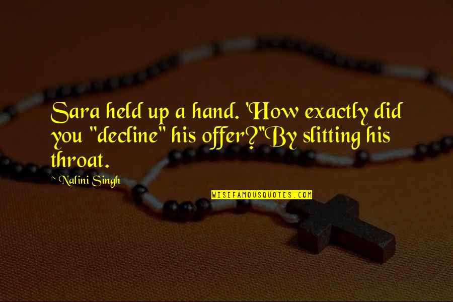 Slitting Quotes By Nalini Singh: Sara held up a hand. 'How exactly did Slitting Quotes By Nalini Singh: Sara held up a hand. 'How exactly did
