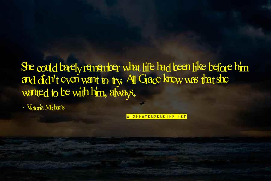 Sliwinski Funeral Home Quotes By Victoria Michaels: She could barely remember what life had been Sliwinski Funeral Home Quotes By Victoria Michaels: She could barely remember what life had been