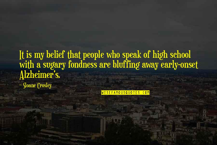 Sloane's Quotes By Sloane Crosley: It is my belief that people who speak Sloane's Quotes By Sloane Crosley: It is my belief that people who speak
