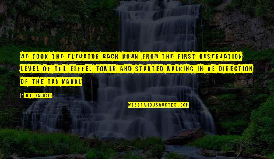 Slob Book Quotes By D.J. MacHale: We took the elevator back down from the Slob Book Quotes By D.J. MacHale: We took the elevator back down from the