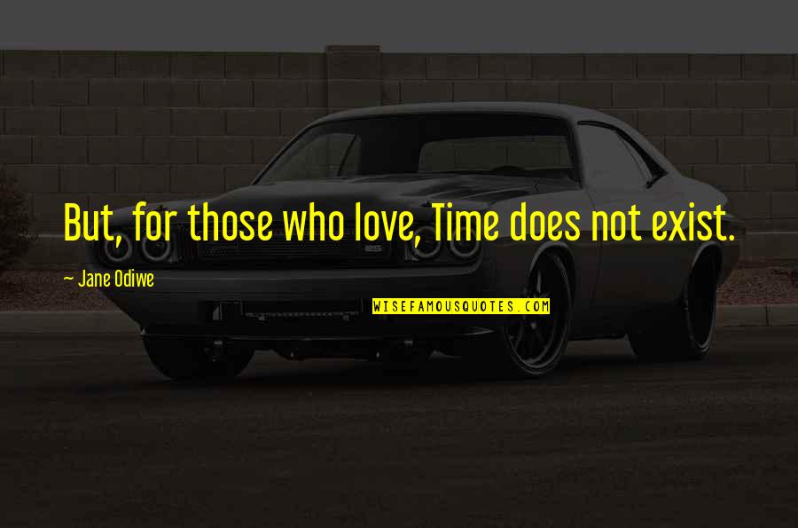 Sloboda Pirot Quotes By Jane Odiwe: But, for those who love, Time does not