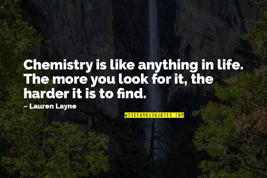 Sloboda Pirot Quotes By Lauren Layne: Chemistry is like anything in life. The more