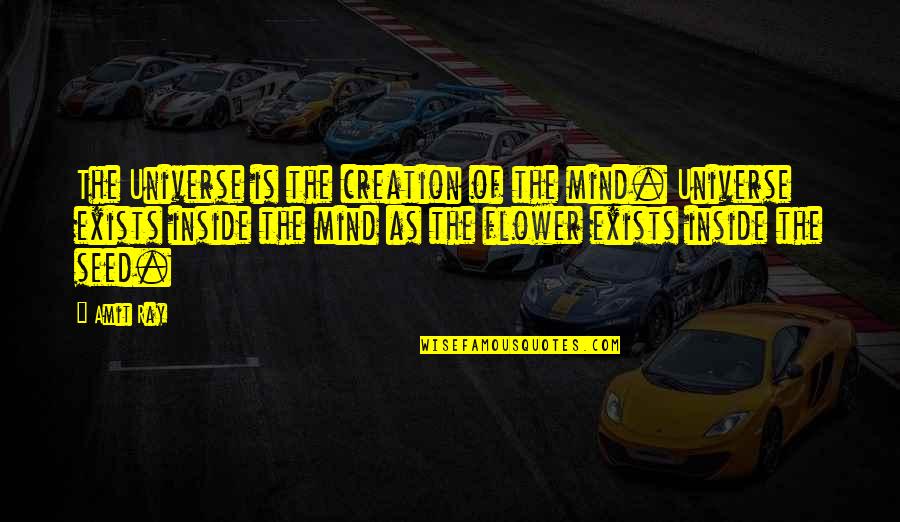 Slobodyanyk Quotes By Amit Ray: The Universe is the creation of the mind. Slobodyanyk Quotes By Amit Ray: The Universe is the creation of the mind.