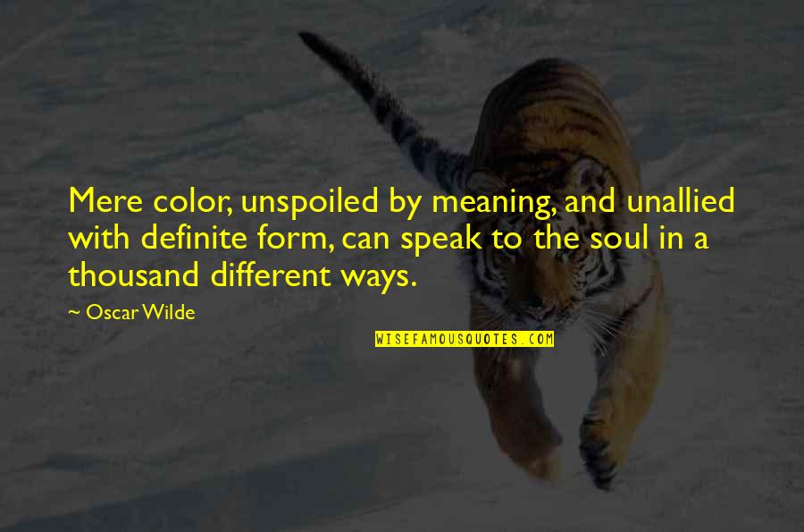 Slobodyanyuk Sacramento Quotes By Oscar Wilde: Mere color, unspoiled by meaning, and unallied with Slobodyanyuk Sacramento Quotes By Oscar Wilde: Mere color, unspoiled by meaning, and unallied with