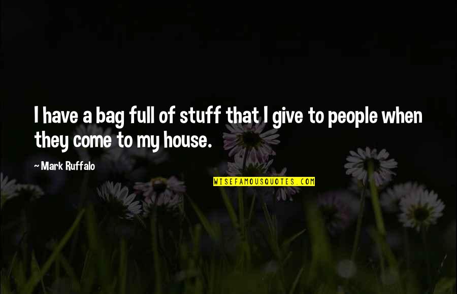 Sloganising Quotes By Mark Ruffalo: I have a bag full of stuff that