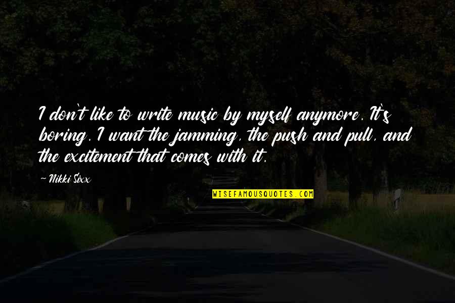 Sloganlari Quotes By Nikki Sixx: I don't like to write music by myself