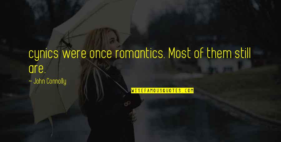 Slope Game Quotes By John Connolly: cynics were once romantics. Most of them still Slope Game Quotes By John Connolly: cynics were once romantics. Most of them still