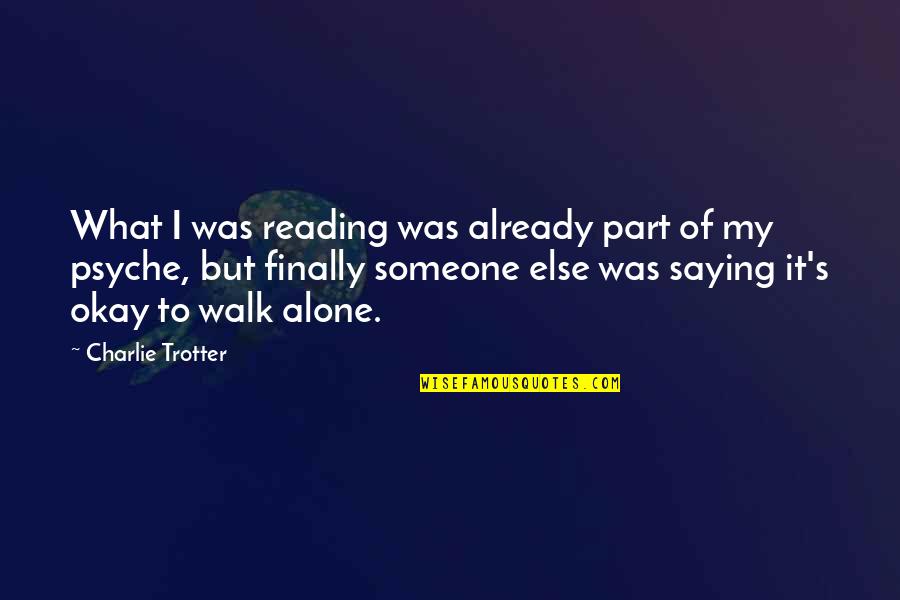 Sloppy Eater Quotes By Charlie Trotter: What I was reading was already part of Sloppy Eater Quotes By Charlie Trotter: What I was reading was already part of
