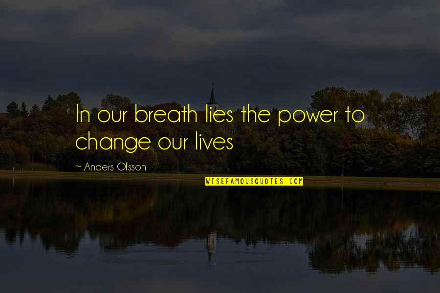 Slouch Hat Quotes By Anders Olsson: In our breath lies the power to change Slouch Hat Quotes By Anders Olsson: In our breath lies the power to change