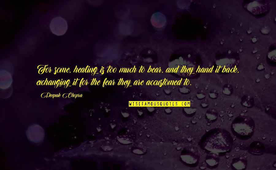 Slov Cka Z Anglictiny Quotes By Deepak Chopra: For some, healing is too much to bear, Slov Cka Z Anglictiny Quotes By Deepak Chopra: For some, healing is too much to bear,