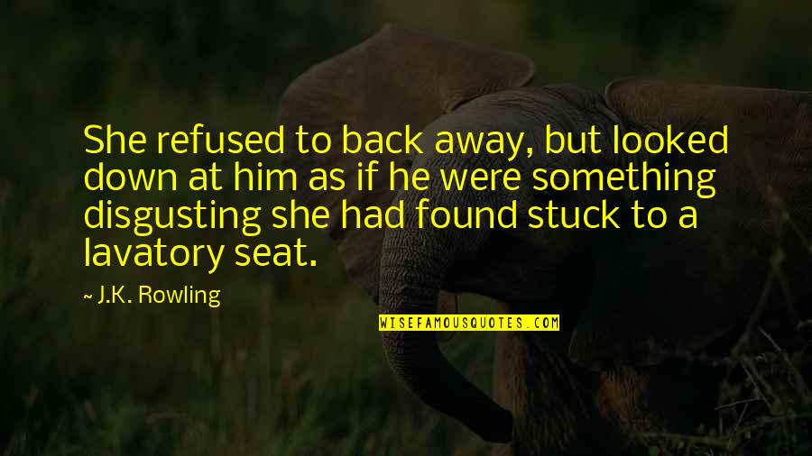 Slovakian Love Quotes By J.K. Rowling: She refused to back away, but looked down