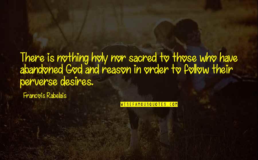 Sloveso Haben Quotes By Francois Rabelais: There is nothing holy nor sacred to those