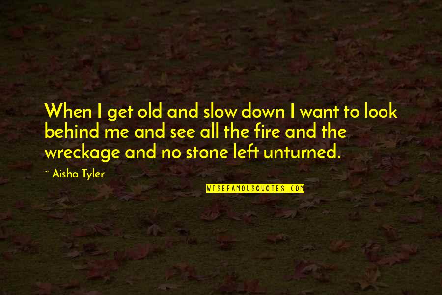 Slow Me Down Quotes By Aisha Tyler: When I get old and slow down I