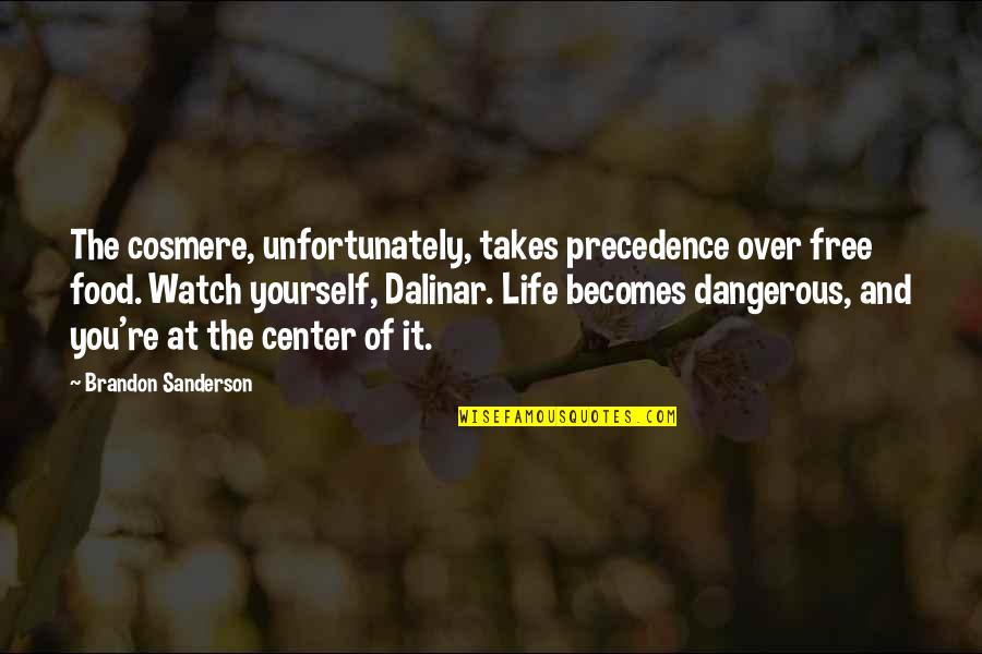 Slow Paced Life Quotes By Brandon Sanderson: The cosmere, unfortunately, takes precedence over free food.