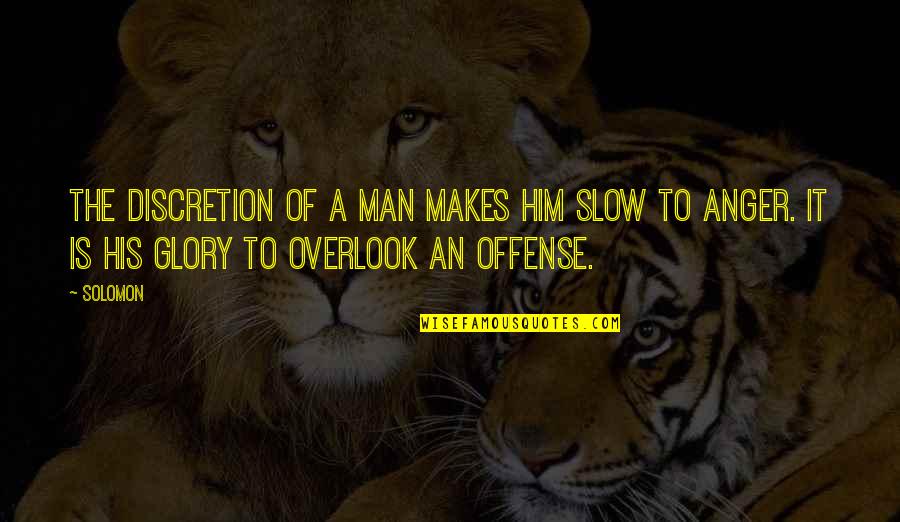 Slow To Anger Quotes By Solomon: The discretion of a man makes him slow