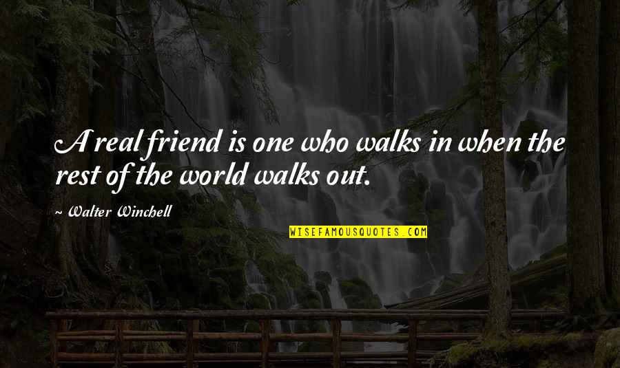 Slowdown Synonyms Quotes By Walter Winchell: A real friend is one who walks in