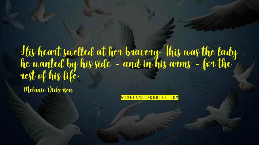 Slowness Pots Quotes By Melanie Dickerson: His heart swelled at her bravery. This was Slowness Pots Quotes By Melanie Dickerson: His heart swelled at her bravery. This was