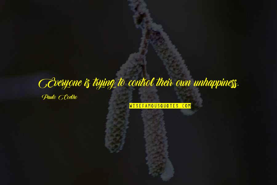 Slua For Jj Quotes By Paulo Coelho: Everyone is trying to control their own unhappiness. Slua For Jj Quotes By Paulo Coelho: Everyone is trying to control their own unhappiness.