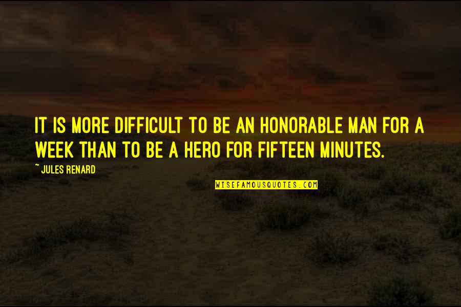 Slude Quotes By Jules Renard: It is more difficult to be an honorable Slude Quotes By Jules Renard: It is more difficult to be an honorable