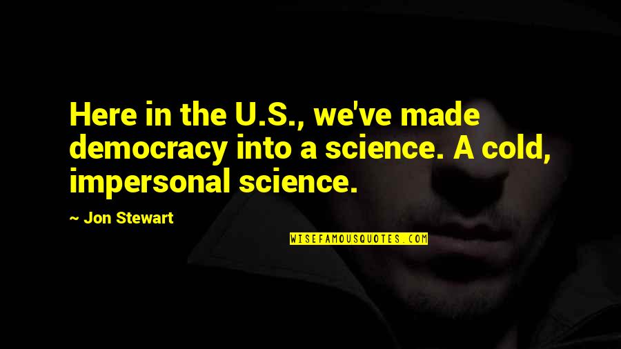 Sludinajumi Atdod Bez Maksas Quotes By Jon Stewart: Here in the U.S., we've made democracy into