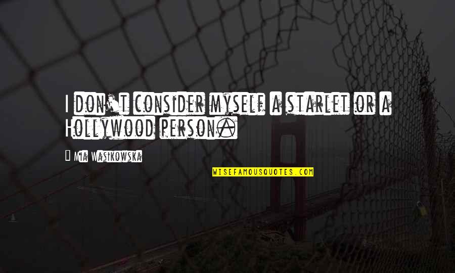 Slug Lyric Quotes By Mia Wasikowska: I don't consider myself a starlet or a