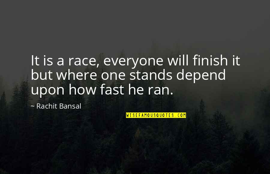 Slug Lyric Quotes By Rachit Bansal: It is a race, everyone will finish it