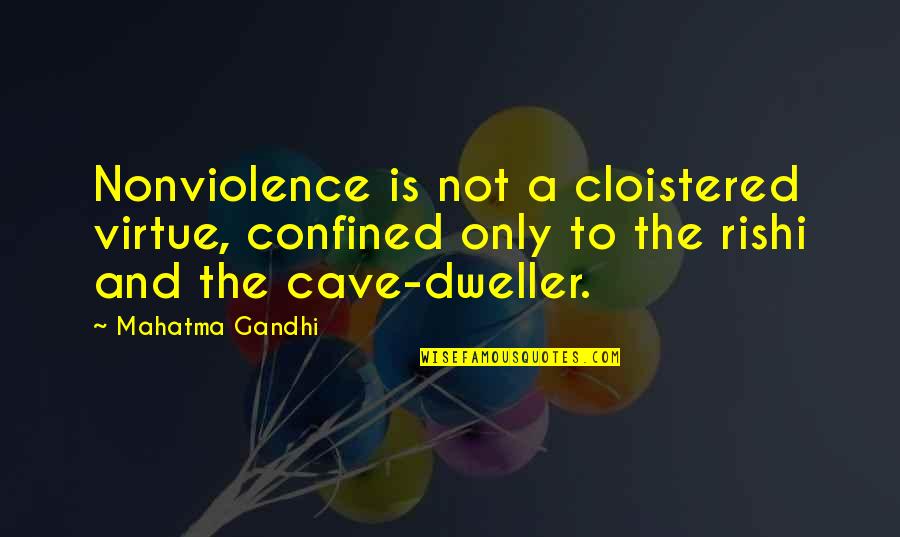 Sluggish Liver Quotes By Mahatma Gandhi: Nonviolence is not a cloistered virtue, confined only Sluggish Liver Quotes By Mahatma Gandhi: Nonviolence is not a cloistered virtue, confined only