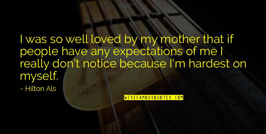Slugs And Salt Quotes By Hilton Als: I was so well loved by my mother