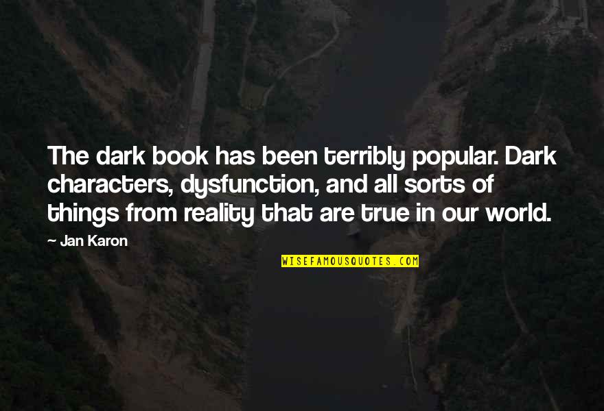 Sluicing Water Quotes By Jan Karon: The dark book has been terribly popular. Dark