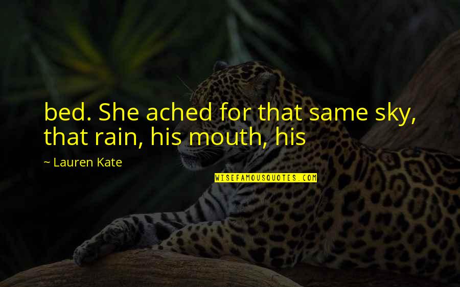 Sluimeren Quotes By Lauren Kate: bed. She ached for that same sky, that