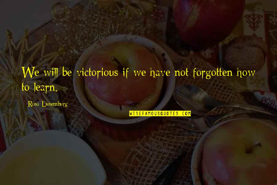 Sluis Online Quotes By Rosa Luxemburg: We will be victorious if we have not Sluis Online Quotes By Rosa Luxemburg: We will be victorious if we have not