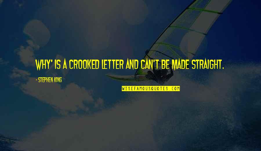 Slumber Samantha Young Quotes By Stephen King: Why' is a crooked letter and can't be