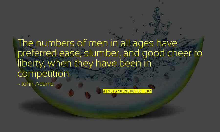 Slumber'd Quotes By John Adams: The numbers of men in all ages have