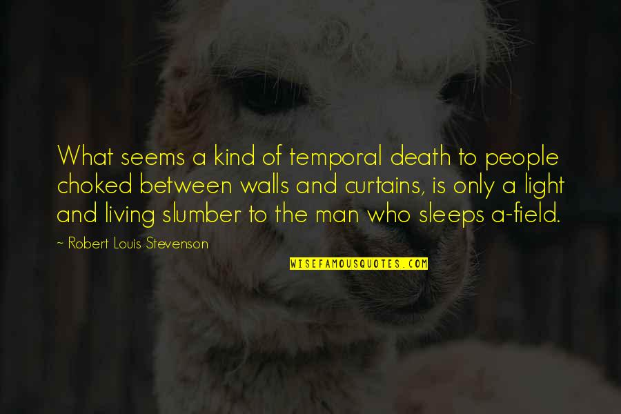Slumber's Quotes By Robert Louis Stevenson: What seems a kind of temporal death to