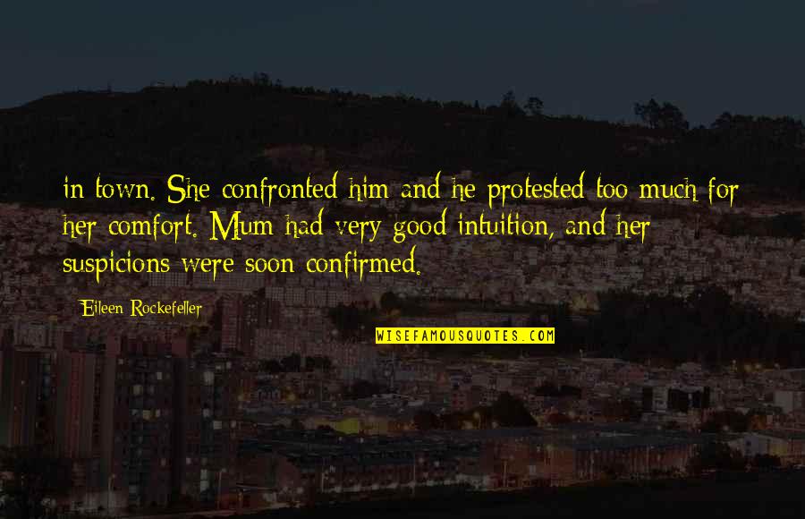 Slumdog Millionaire Police Inspector Quotes By Eileen Rockefeller: in town. She confronted him and he protested