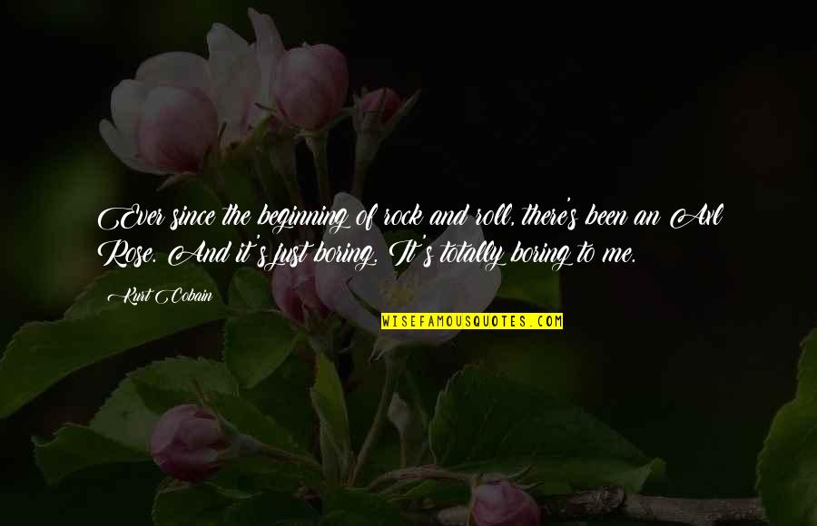 Slump Stone Walls Quotes By Kurt Cobain: Ever since the beginning of rock and roll,