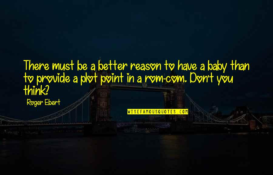 Slums Pdf Quotes By Roger Ebert: There must be a better reason to have Slums Pdf Quotes By Roger Ebert: There must be a better reason to have