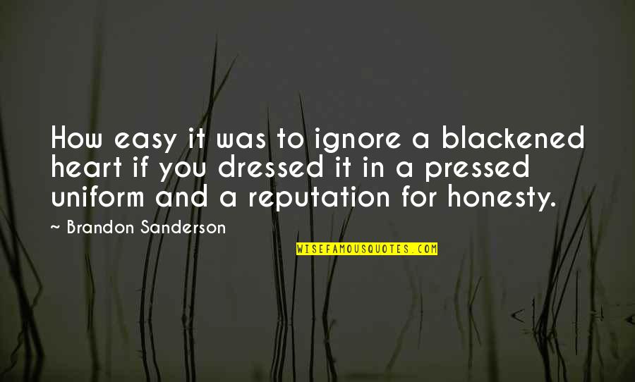 Slurs Quotes By Brandon Sanderson: How easy it was to ignore a blackened