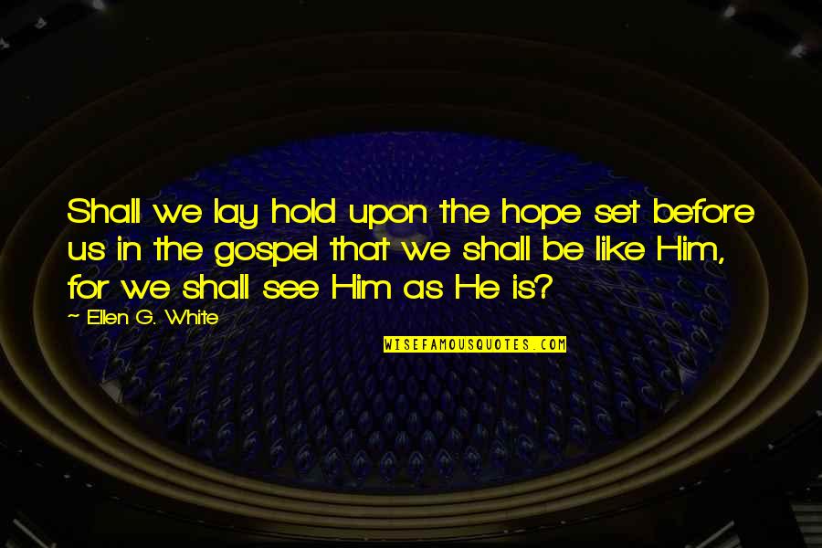 Slurs Quotes By Ellen G. White: Shall we lay hold upon the hope set