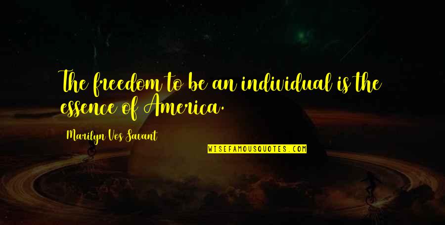 Slusarski Adrian Quotes By Marilyn Vos Savant: The freedom to be an individual is the Slusarski Adrian Quotes By Marilyn Vos Savant: The freedom to be an individual is the