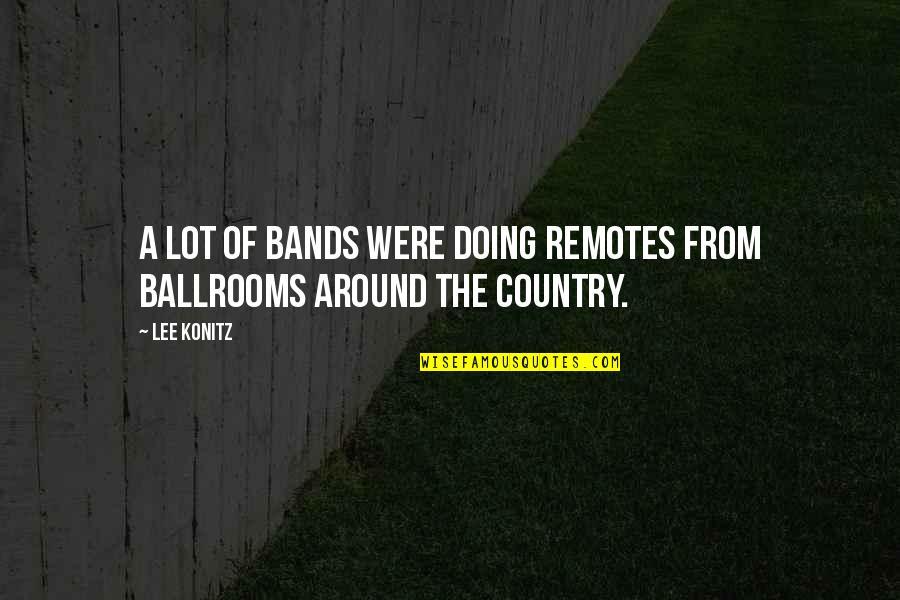 Slushies Drinks Quotes By Lee Konitz: A lot of bands were doing remotes from