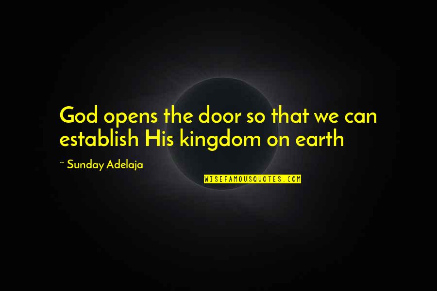 Slushies Drinks Quotes By Sunday Adelaja: God opens the door so that we can Slushies Drinks Quotes By Sunday Adelaja: God opens the door so that we can