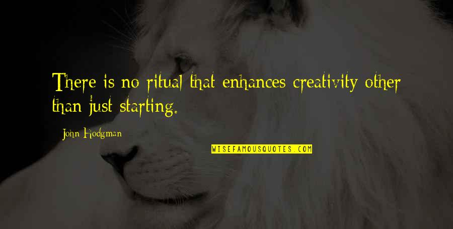 Slv Live Quotes By John Hodgman: There is no ritual that enhances creativity other