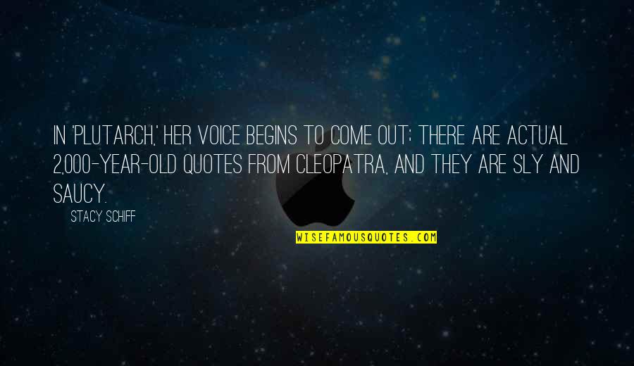 Sly 2 Quotes By Stacy Schiff: In 'Plutarch,' her voice begins to come out; Sly 2 Quotes By Stacy Schiff: In 'Plutarch,' her voice begins to come out;