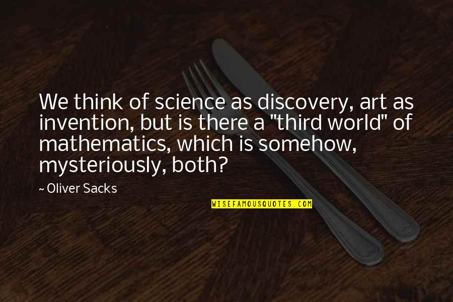 Sly Blue Quotes By Oliver Sacks: We think of science as discovery, art as